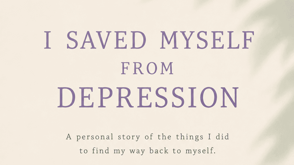I saved myself from depression