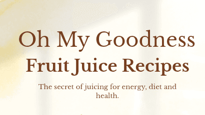 Oh My Goodness juice recipe book