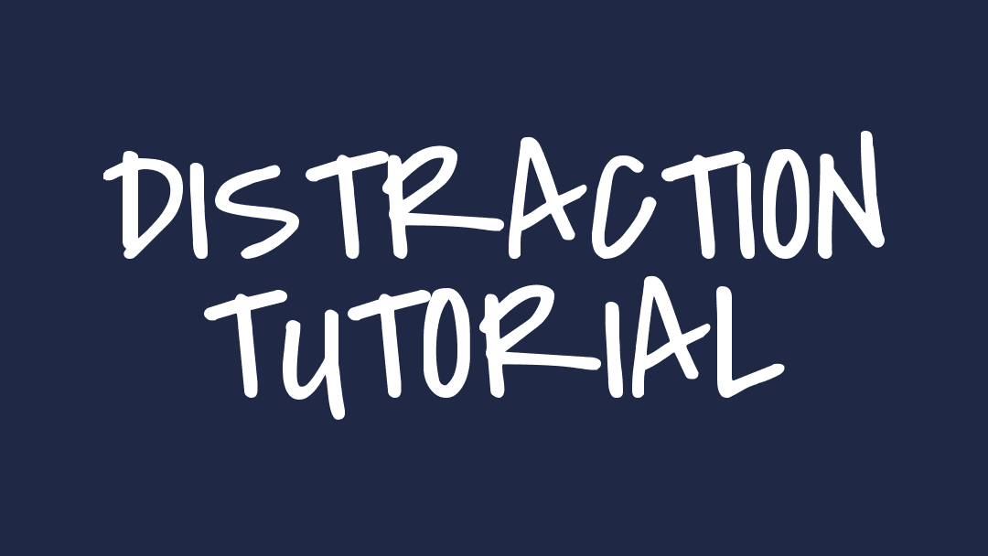 DISTRACTION Tutorial
