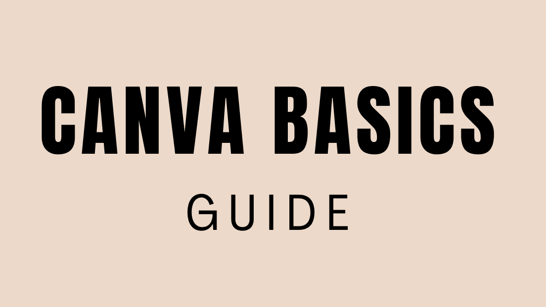 CANVA BASICS GUIDE