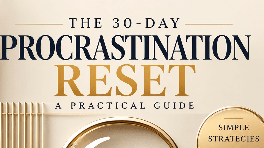 The 30-Day Procrastination Reset Guide