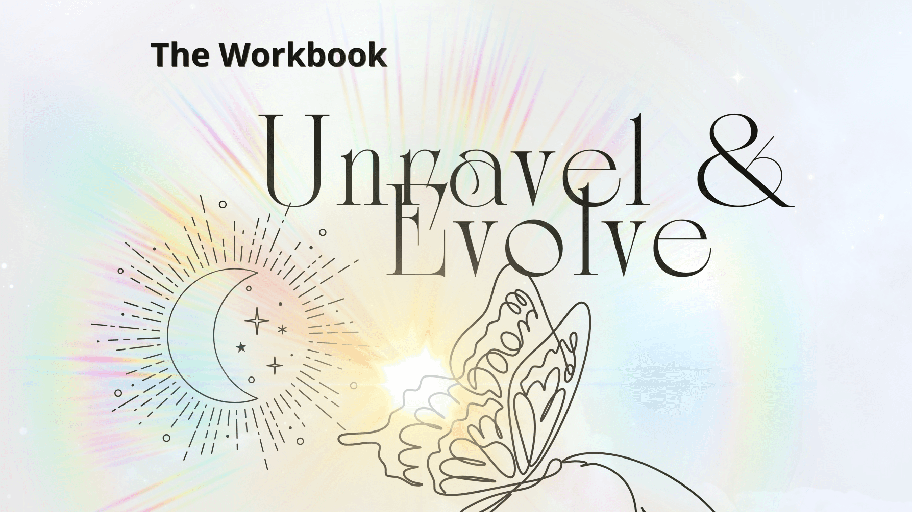 Start your journey- Unravel & Evolve workbook 