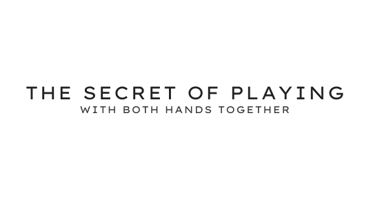 The Secret To Playing With Both Hands (Free PDF)