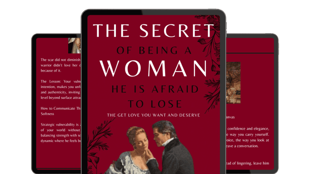 The Secret of Being A Woman He is Afraid to Lose 