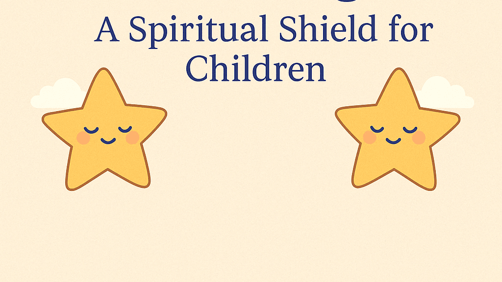 Bedtime Blessing – A Spiritual Shield for Children