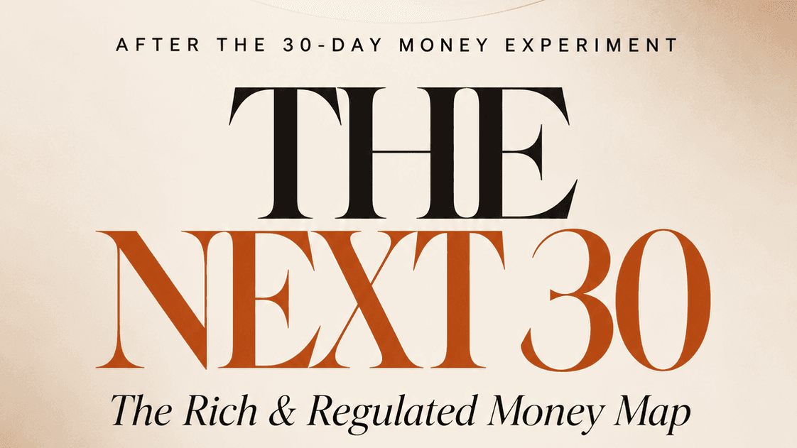 THE NEXT 30 - Your Rich and Regulated Money Map