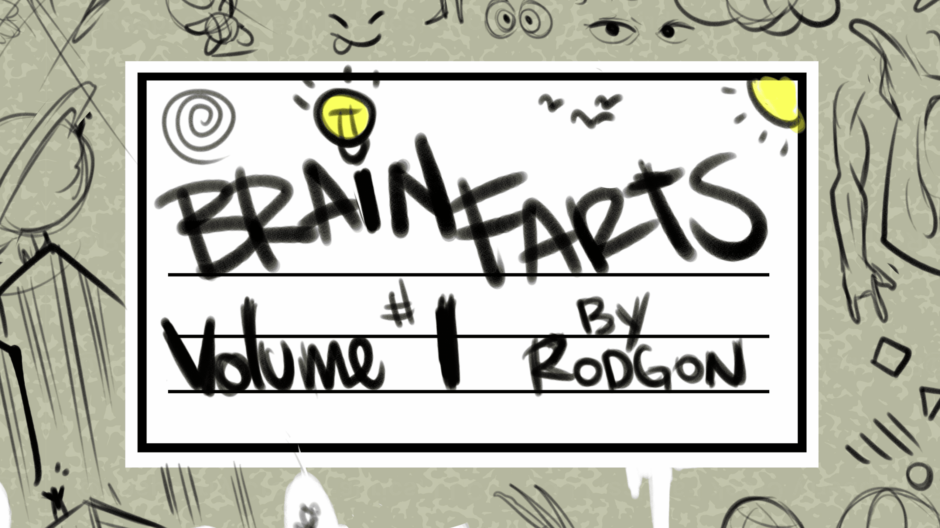 Brain Farts Vol 1 - July Doodles