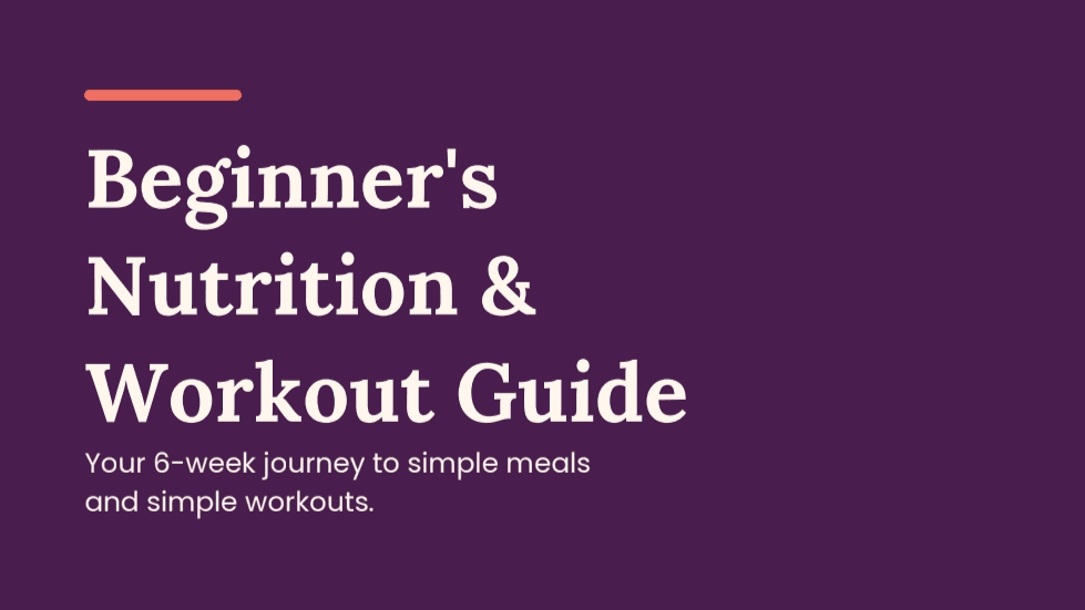 6-Week Beginner Nutrition & Workout Guide
