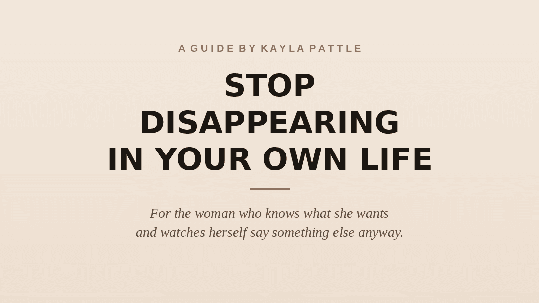 Stop Disappearing In Your Own Life