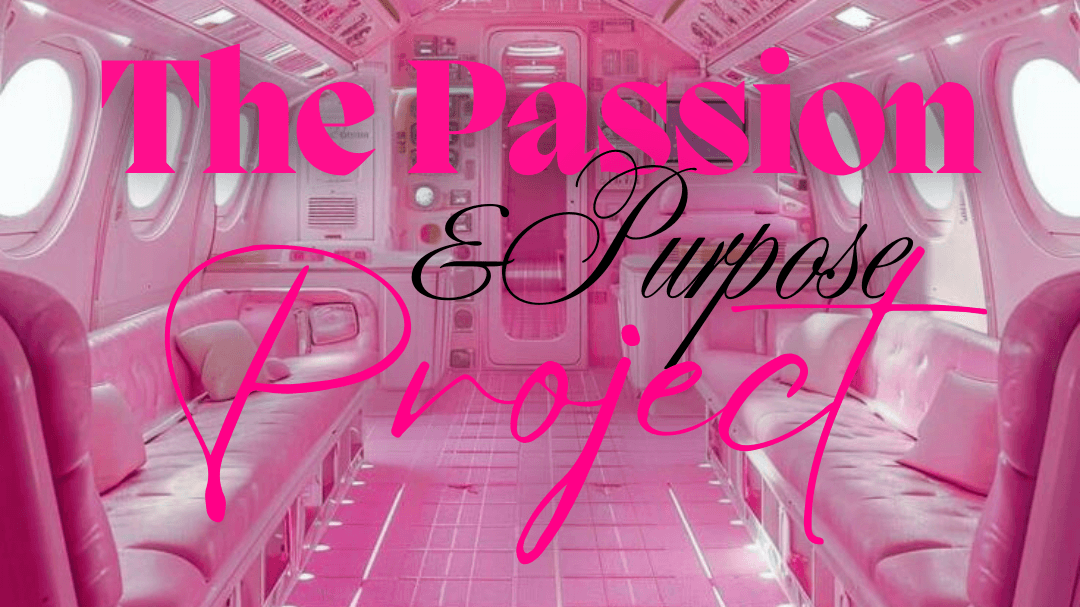 The Passion & Purpose Project đź«§