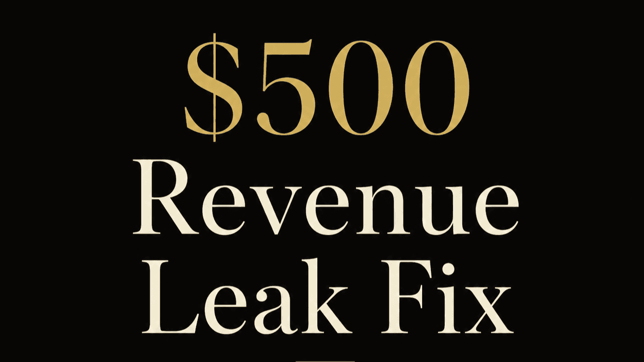 The $500 Revenue Leak Fix
