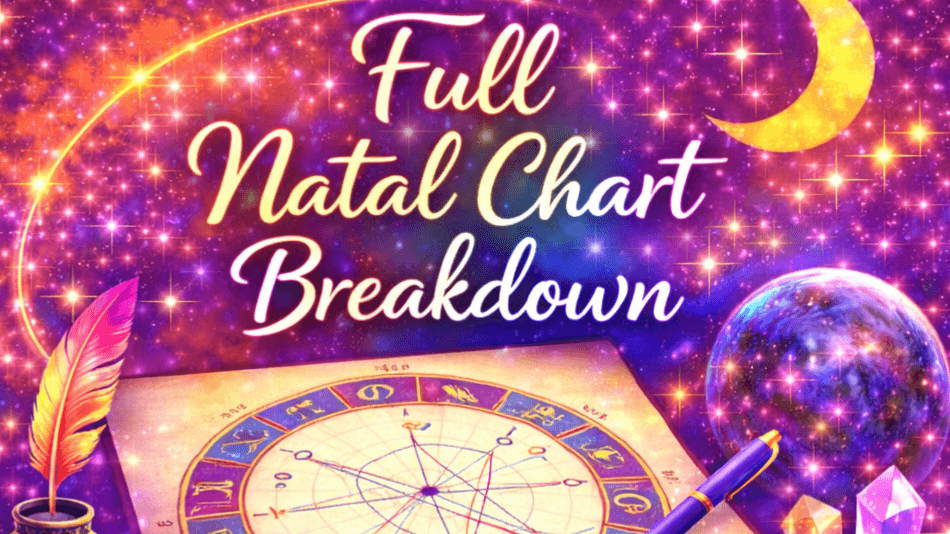 Full Natal Chart Breakdown