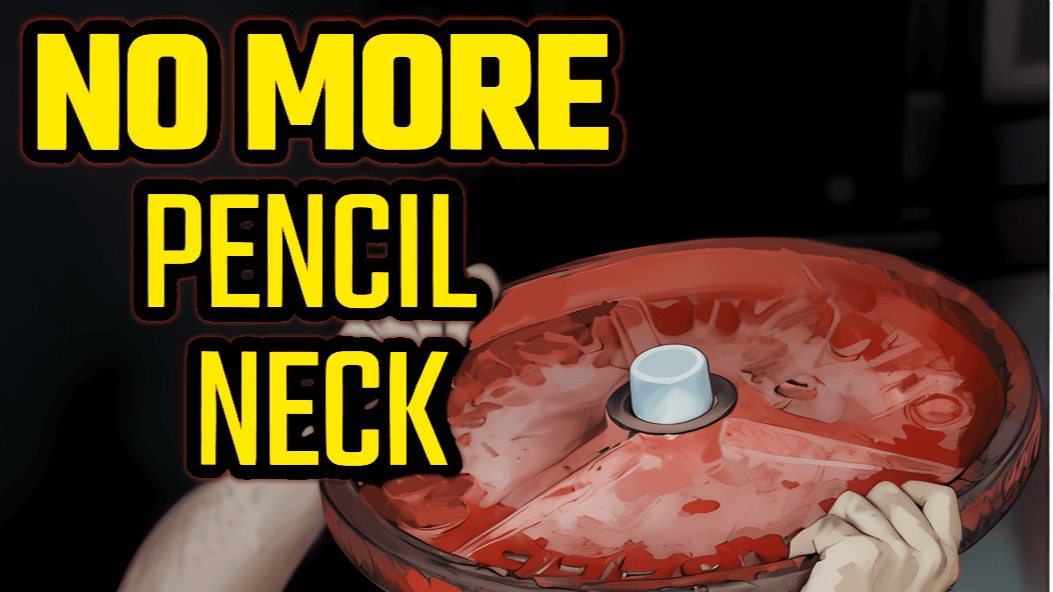 No More Pencil Neck!