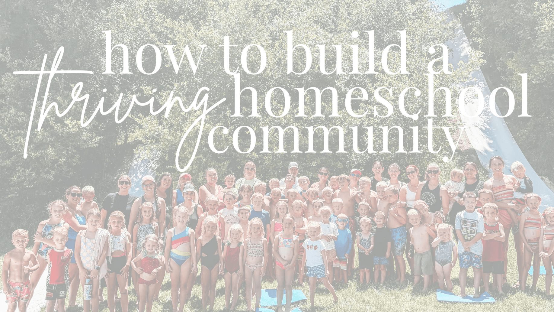 How to Build a Thriving Homeschool Community