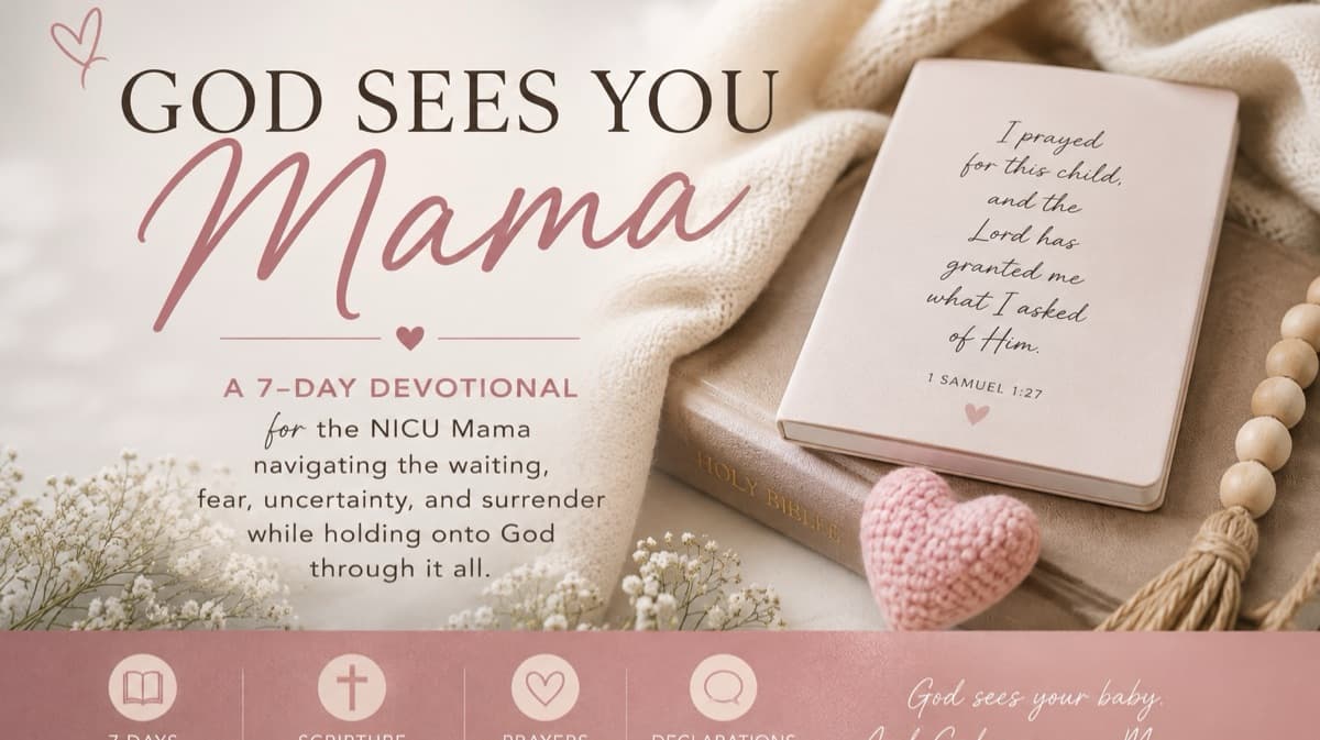 God Sees You Mama - 7 Day Devotional For NICU Mama