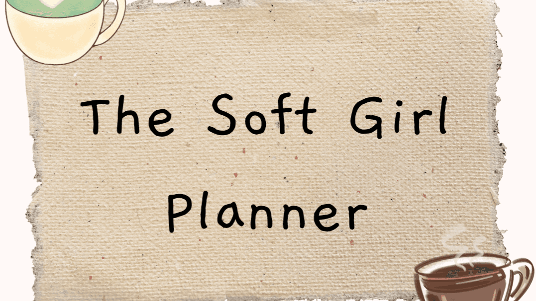 The Soft Girl Productivity Planner