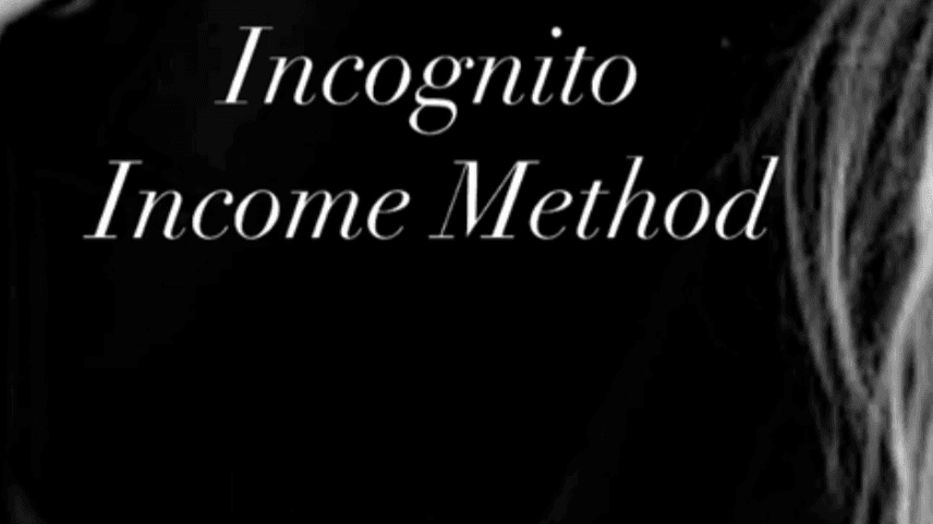 Inognito Income Method