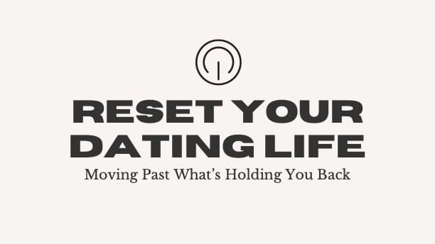 Reset Your Dating Life Workbook