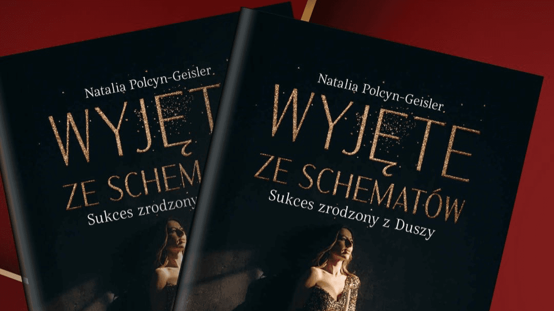 "Wyjęte ze schematów. Sukces zrodzony z Duszy"