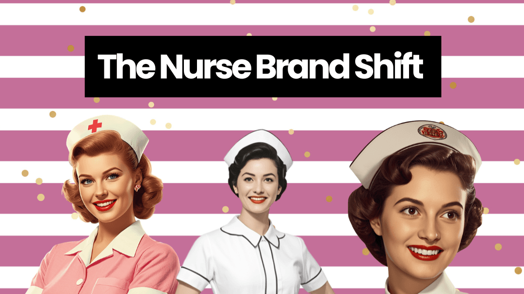 The Nurse Brand Shift