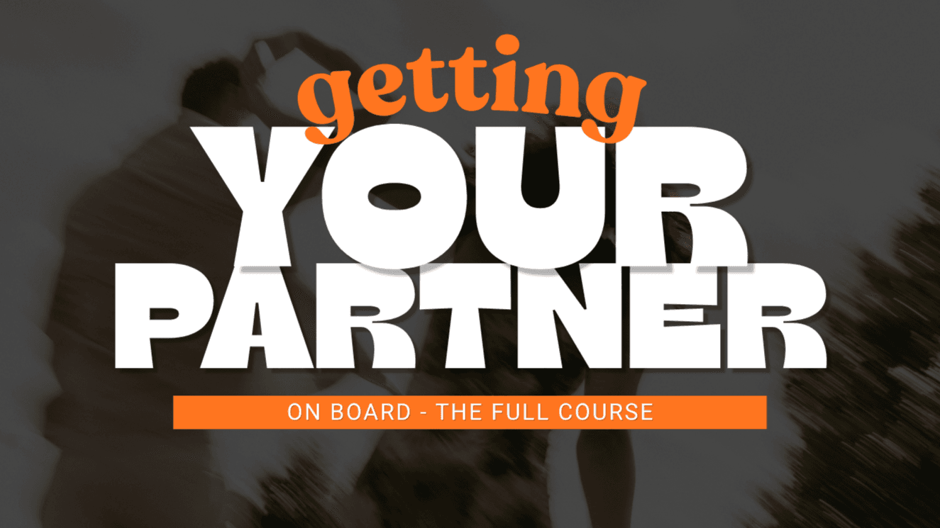 Getting Your Partner On Board Course