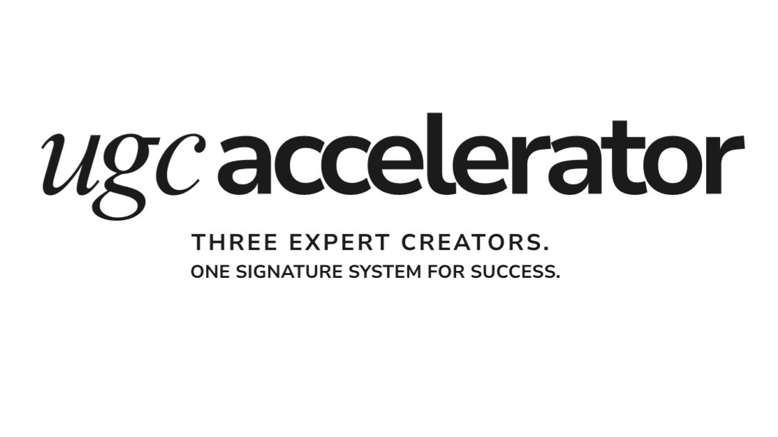 The UGC Accelerator - One System, Three Creators