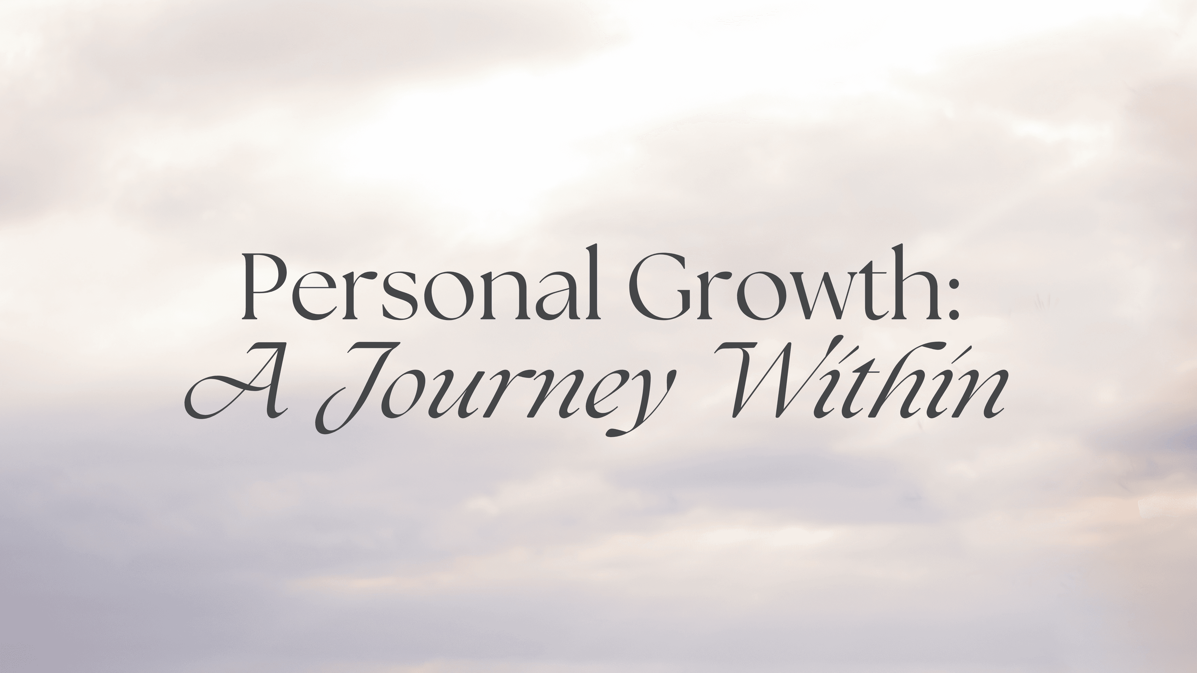 Personal Growth: A Journey Within
