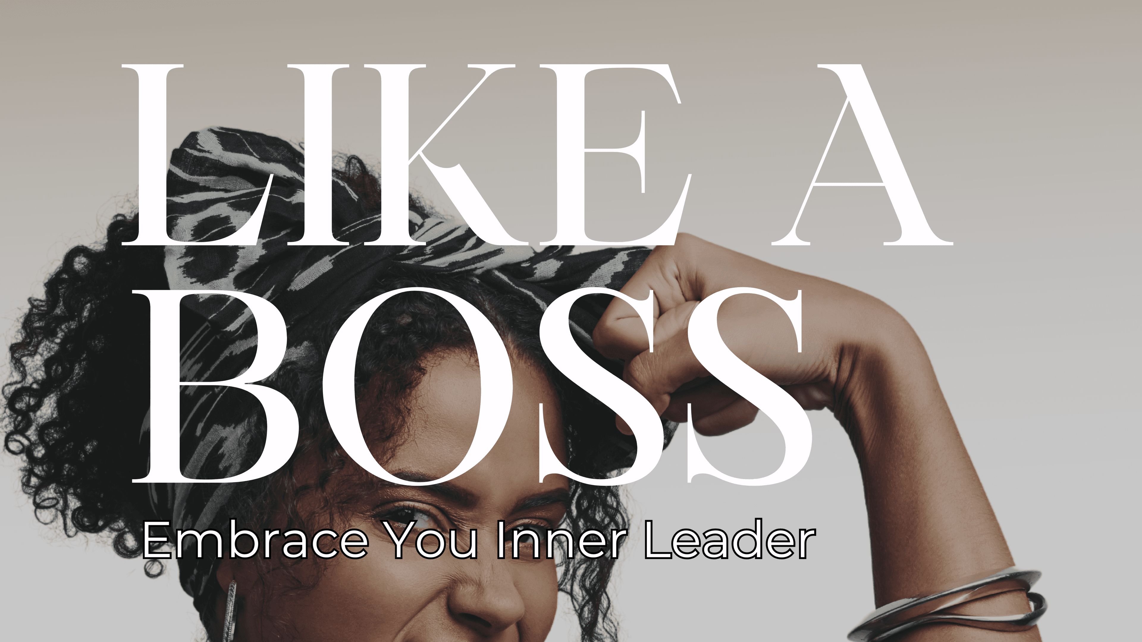 Like a Boss - Embrace Your Inner Leader