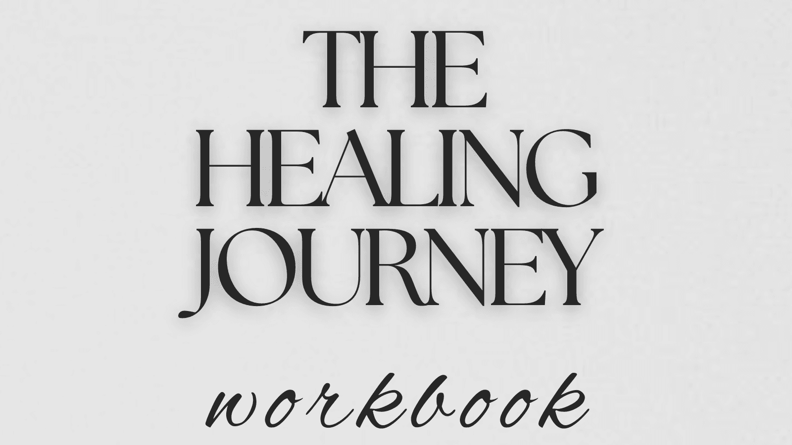 The Healing Journey Workobook