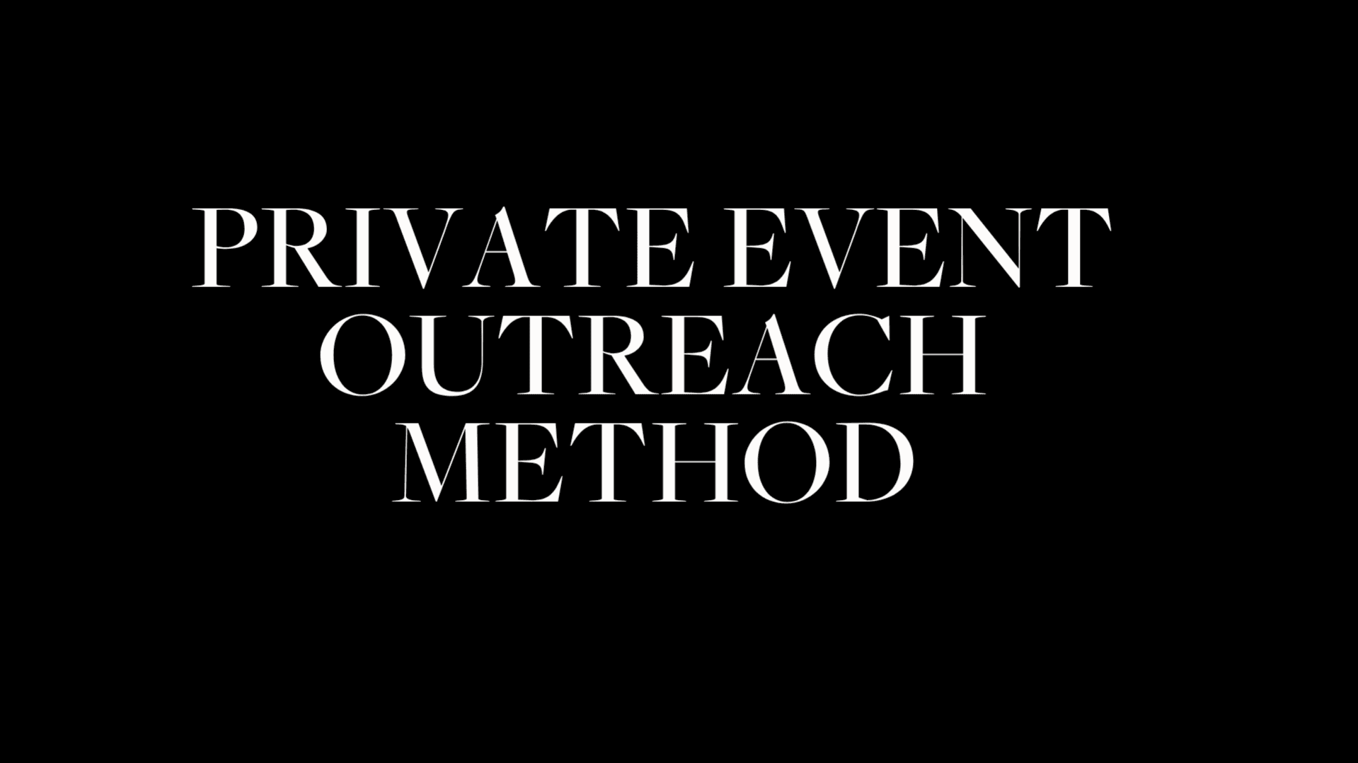 Private Event Outreach Method