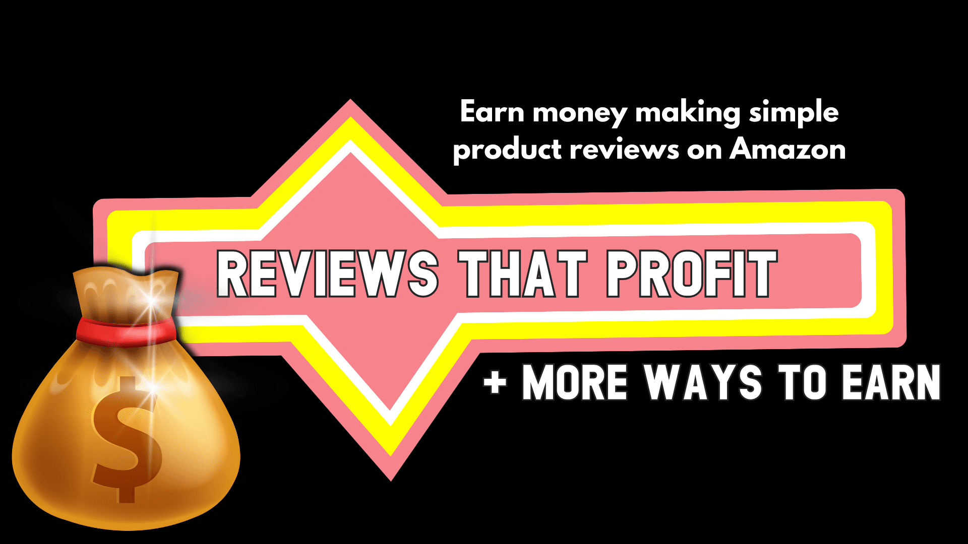 Reviews That Profit + More ways to Earn