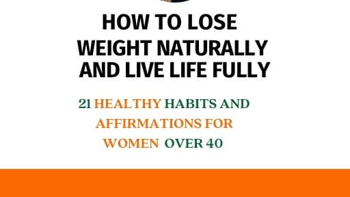 HOW TO LOSE WEIGHT NATURALLY AND LIVE LIFE FULLY