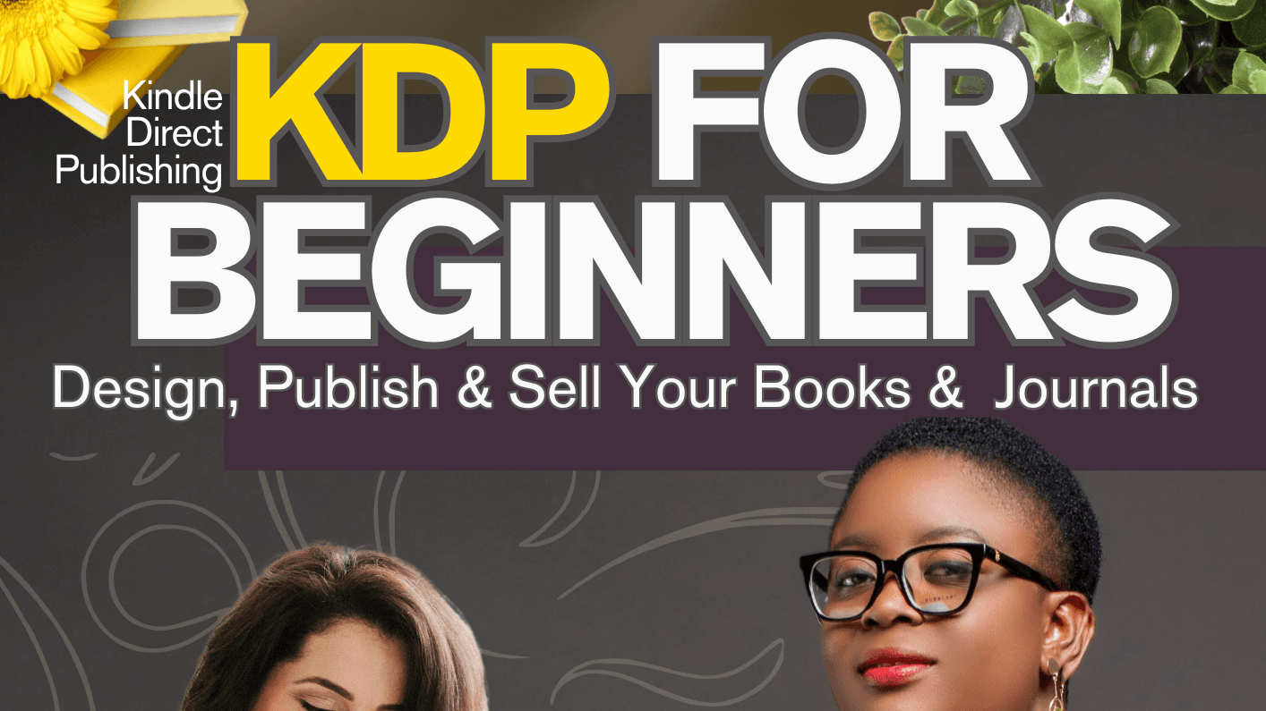 KDP for Beginners Design, Publish, Sell Your Book