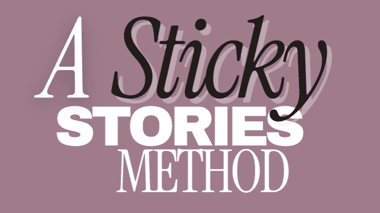 Sticky Stories Method