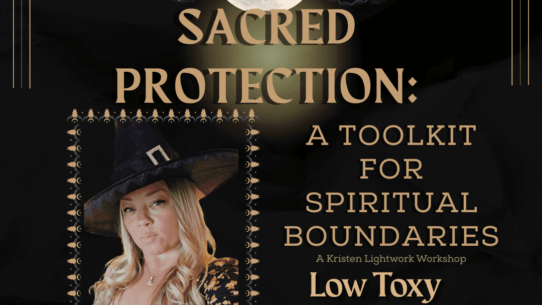Sacred Protection: Live Zoom Workshop at Low Toxy