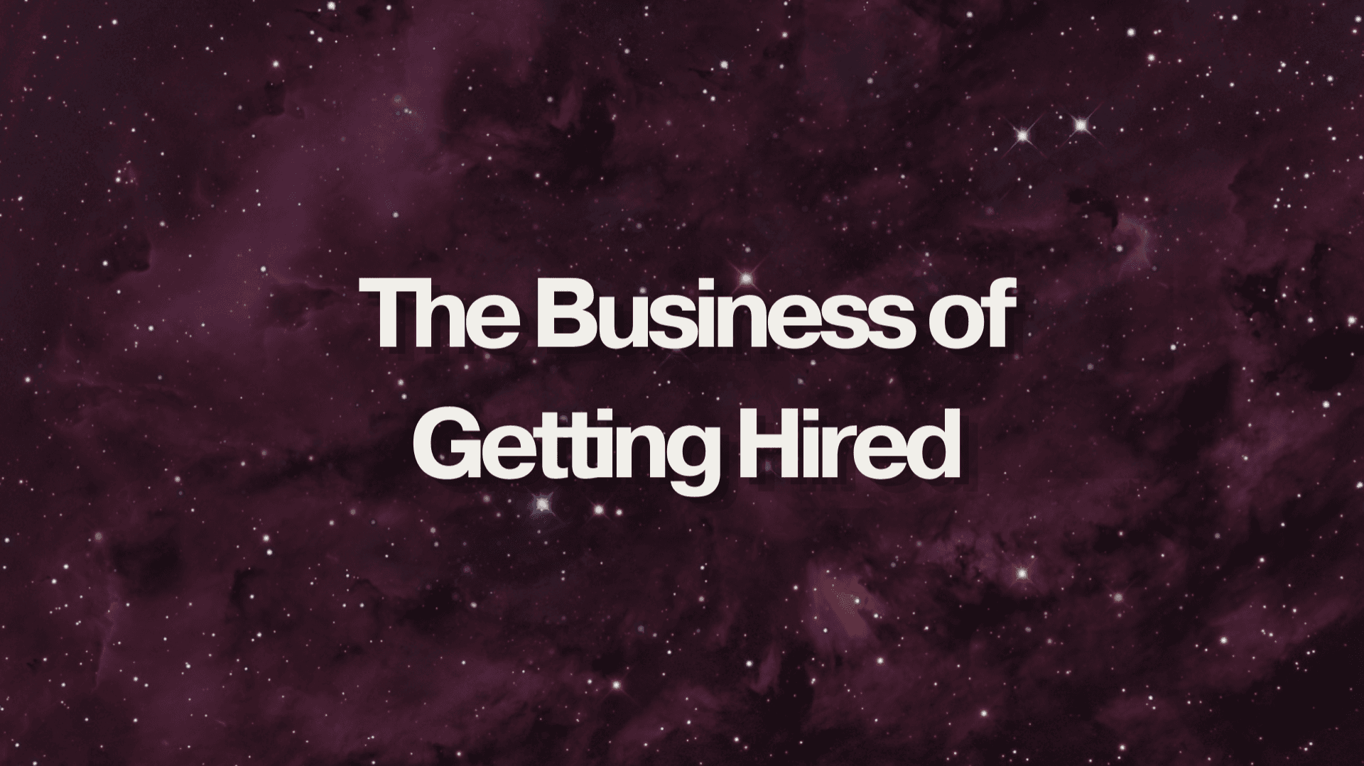 Business of Getting Hired