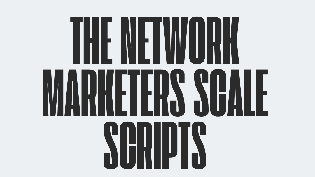 Plug & Play 7 Figure Network Marketing Scripts