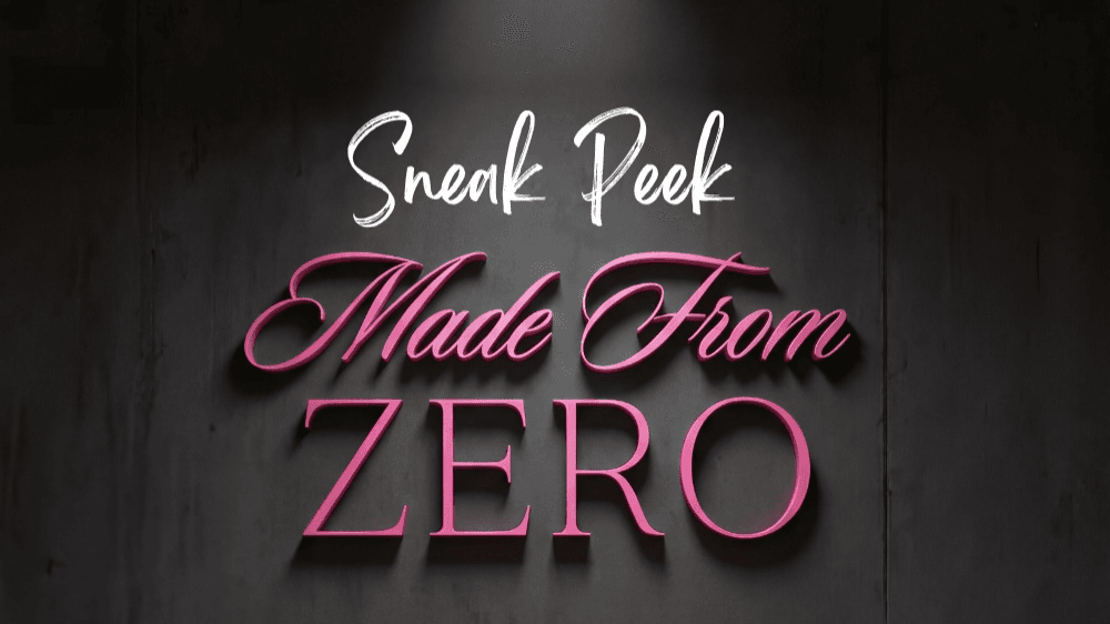 Sneak Peek Video Made From ZERO-Mom's makin 1000's