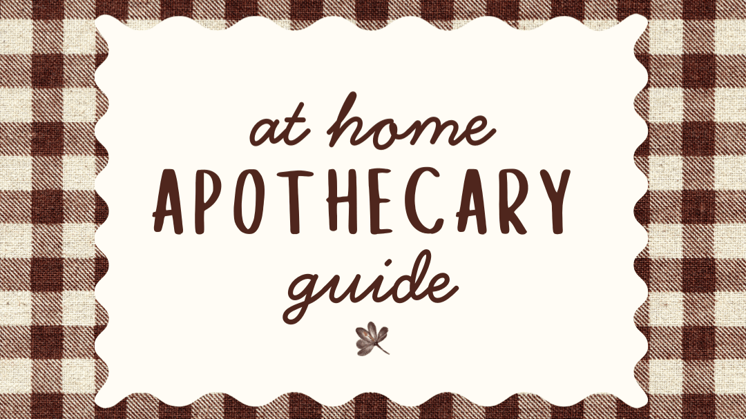 At Home Apothecary Guide