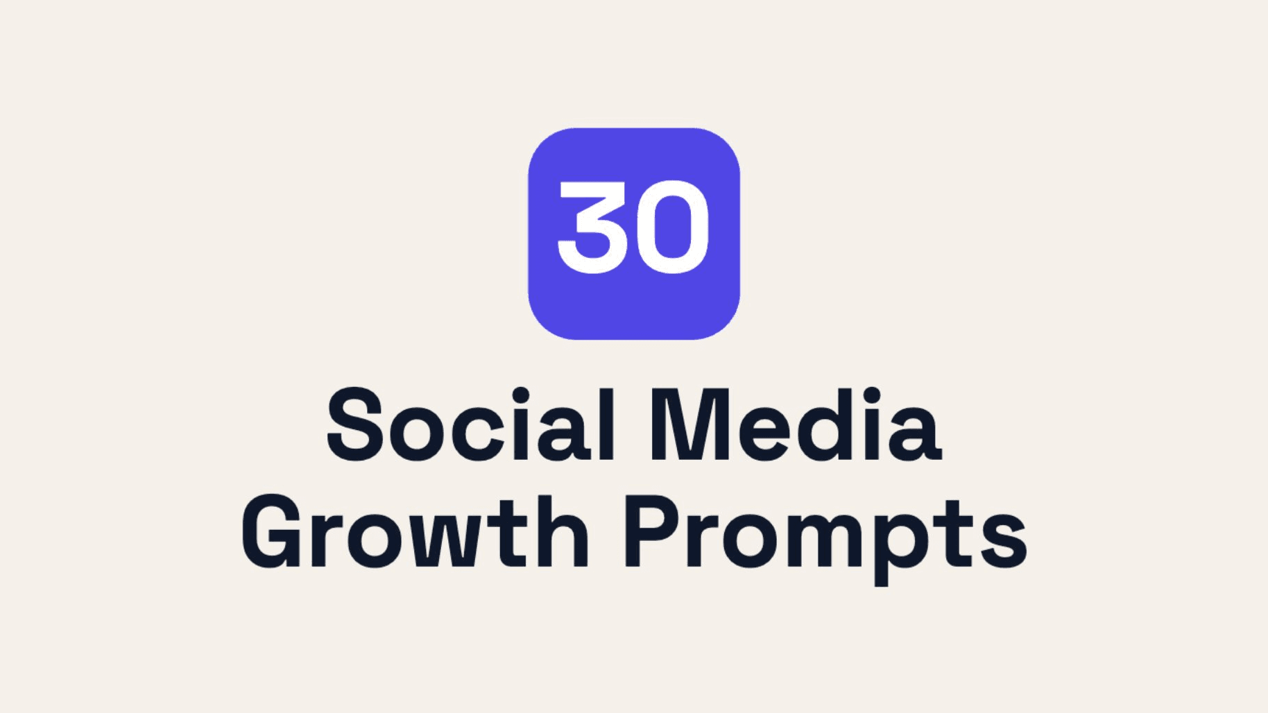 30 Social Media Growth Prompts + Bonus Prompts