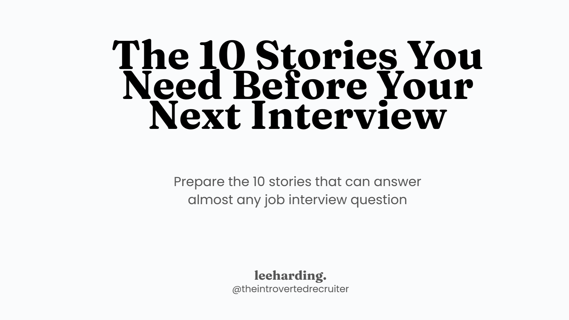 The 10 Stories You Need Before Your Next Interview