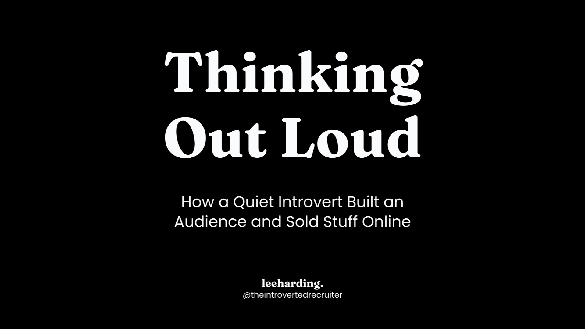 Thinking Out Loud