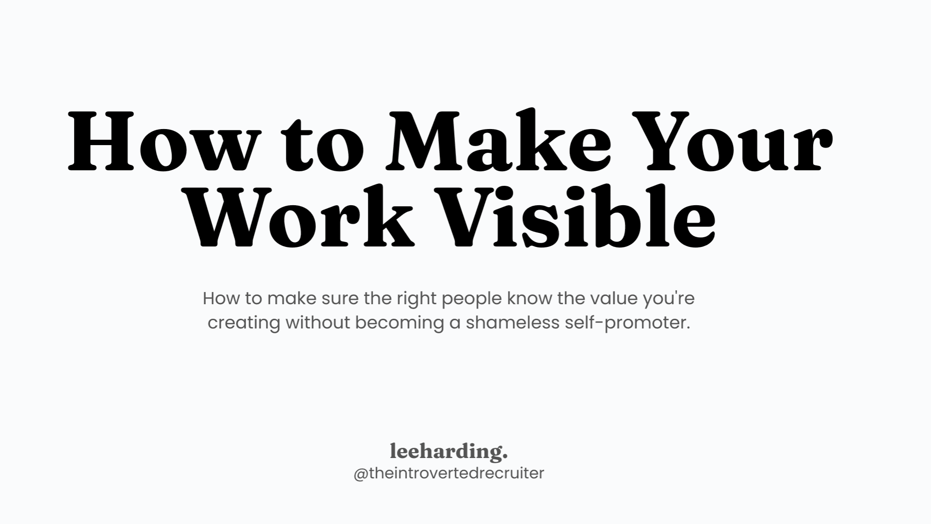 How to Make Your Work Visible