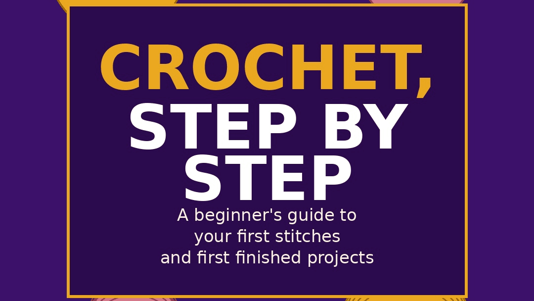 Crochet, Step by Step