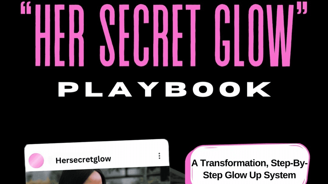 The “Her Secret Glow” Playbook