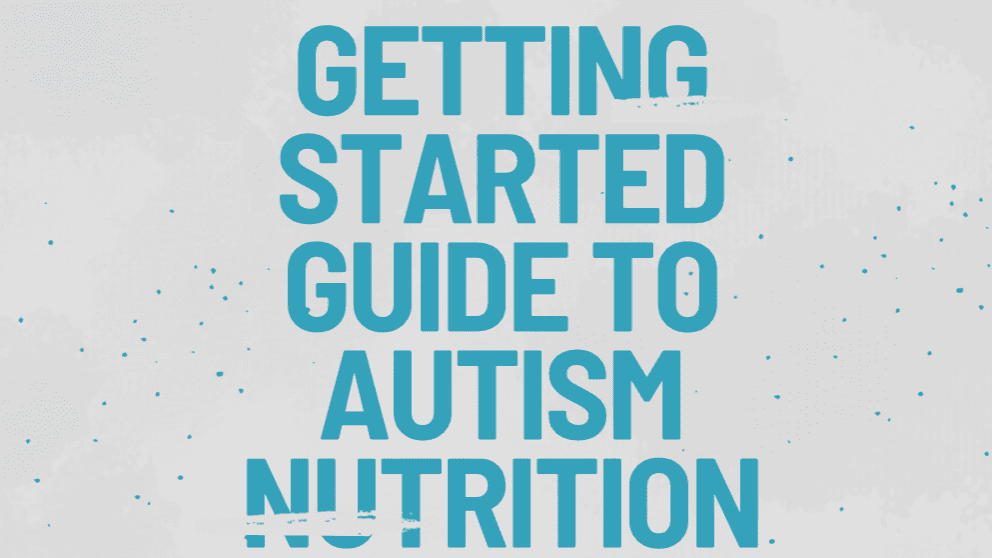 Getting Started: Autism Nutrition Guide