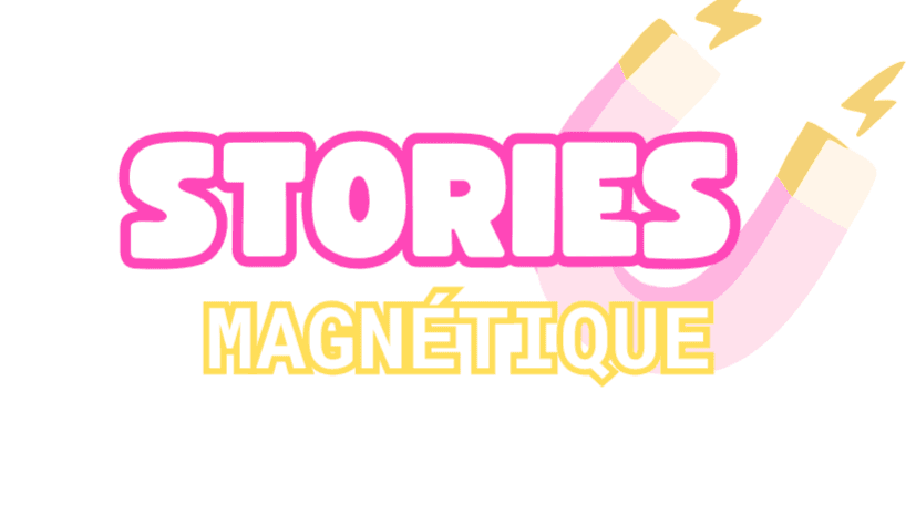 STORY MAGNÉTIQUE™