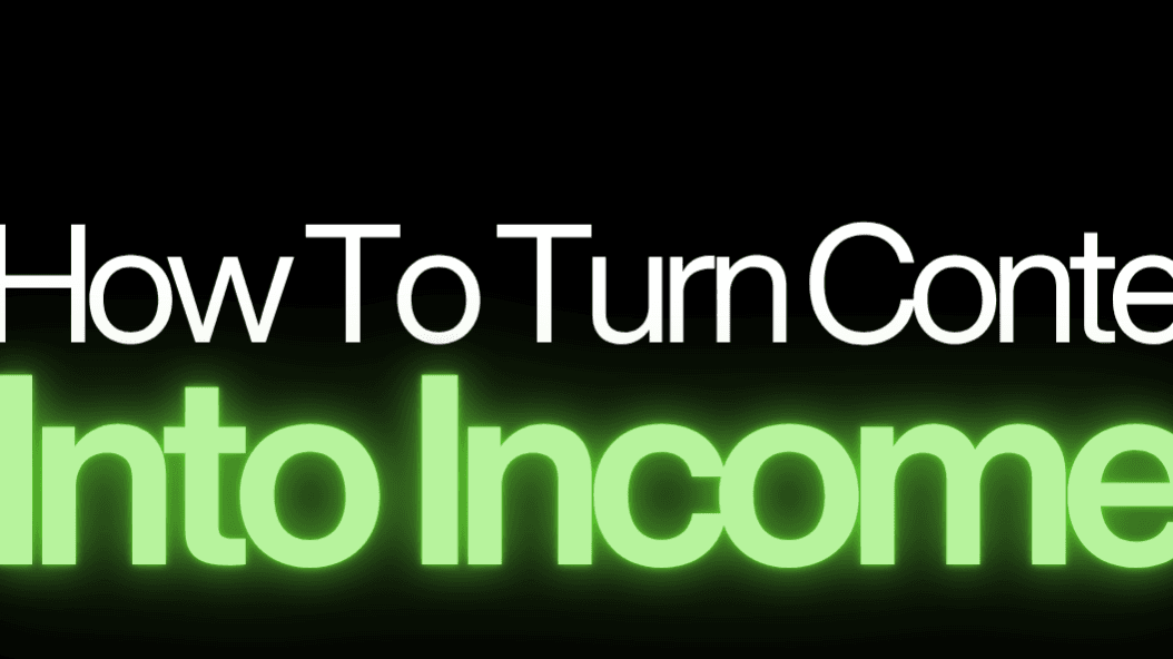 How To Turn Content into Income