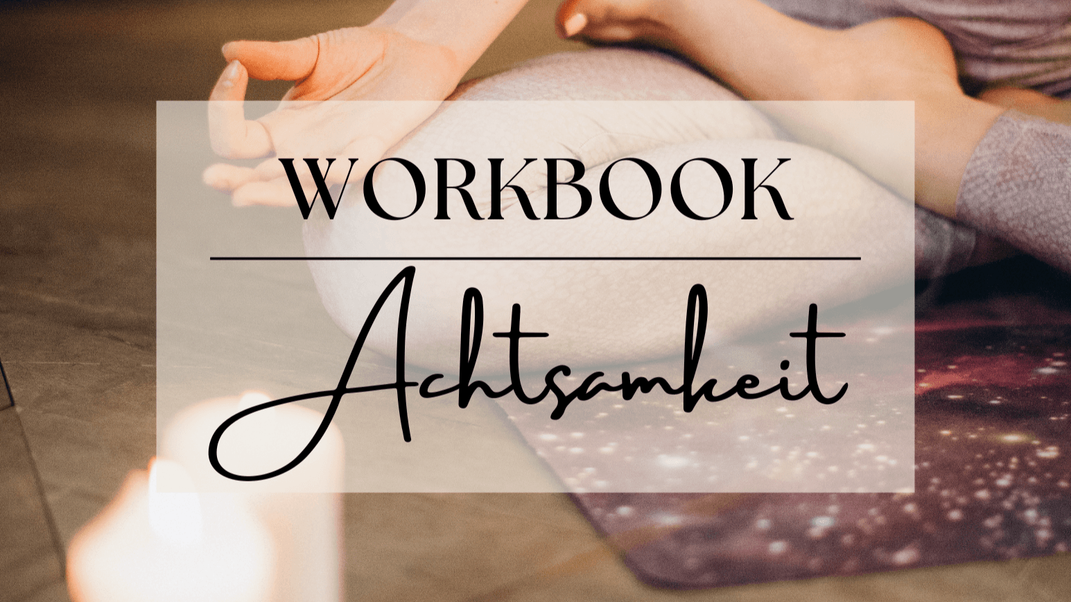 Achtsamkeit Workbook