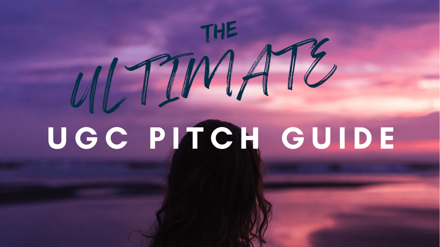 My Ultimate UGC Content Creator Pitch Guide